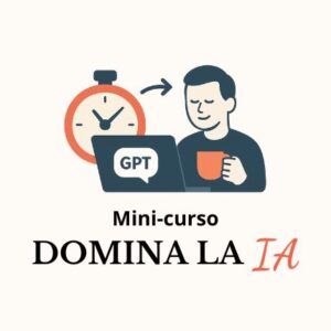 Mini-curso: Domina la IA en 30 minutos